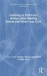 Sue (Charles Sturt University Dockett, Sue (Charles Sturt University Australia) Dockett, Sue Dockett, Dockett Sue, Johanna Einarsdottir, Johánna Einarsdottir... - Listening to Children s Advice About Starting School and School Age