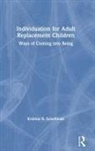 Kristina Schellinski, Kristina E. Schellinski, Kristina E. (International School for Schellinski - Individuation for Adult Replacement Children