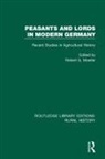 Robert G Moeller, Robert G. Moeller, Robert G Moeller, Robert G. Moeller - Peasants and Lords in Modern Germany