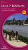 R. Daolio - Loira in bicicletta. La ciclabile dei castelli da Nevers all'Atlantico