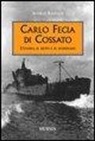 Achille Rastelli - Carlo Fecia di Cossato. L'uomo, il mito e il marinaio