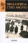 Giulio Bedeschi - Nikolajewka: c'ero anch'io