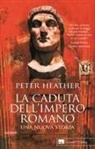 Peter Heather - La caduta dell'impero romano. Una nuova storia