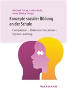 Michael Fricke, Lotha Kuld, Lothar Kuld, Anne Sliwka - Konzepte sozialer Bildung an der Schule