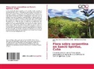 Idelfonso Casta¿eda Noa, Castañeda Noa, Idelfonso Castañeda Noa, Ram¿z Echemend¿ Julio Alejandro, Julio Alejandr Ramírez Echemendía, Julio Alejandro Ramírez Echemendía - Flora sobre serpentina en Sancti Spíritus, Cuba