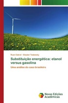 Ruan Cabral, Glauber Tadaiesky - Substituição energética: etanol versus gasolina
