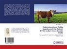 Mengist Alemayehu - Determinants of Cattle Supply and the Role of Ethio-sudan Cross-border Trade