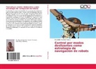 Alex¿er Mart¿z ¿lvarez, Alexánder Martínez Álvarez - Control por modos deslizantes como estrategia de navegación de robots