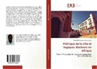 Franck Elmer Essono Edoh Sossou - Politique de la ville et logiques d'acteurs en Afrique