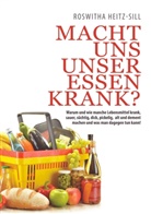 Roswitha Heitz-Sill - Macht uns unser Essen krank?