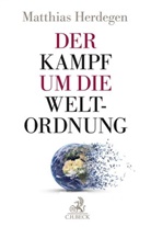 Matthias Herdegen - Der Kampf um die Weltordnung
