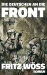 Fritz Wöss - Die Deutschen an die Front