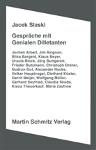 Jace Slaski, Jacek Slaski - Gespräche mit Genialen Dilletanten