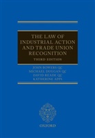 Katherine Apps, John Bowers QC, John Duggan Qc Bowers Qc, Michael Duggan QC, David Reade QC - Law of Industrial Action and Trade Union Recognition