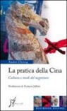 André Chieng - La pratica della Cina. Cultura e modi del negoziare