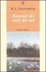 Robert Louis Stevenson - Racconti dei mari del sud
