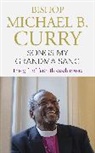 Bishop Michael B. Curry, Bishop Michael B Curry, Bishop Michael B. Curry, Michael B Curry, Michael B. Curry - Songs My Grandma Sang