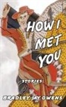 Bradley Jay Owens - How I Met You