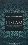 Alessandro Bausani - L' Islam. Una religione, un'etica, una prassi politica