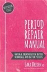 Lara Briden, Lara Briden Nd, Lara Briden Nd - Period Repair Manual : Natural Treatment for Better Hormones and