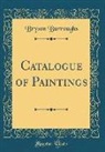 Bryson Burroughs - Catalogue of Paintings (Classic Reprint)