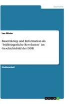 Fabian Leonhard, Leo Winter - Bauernkrieg und Reformation als "frühbürgerliche Revolution" im Geschichtsbild der DDR