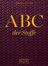 Elisabeth Berkau, Andrea Wolff - ABC der Stoffe