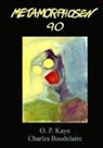 Charles Baudelaire, O. P. Kaye - Metamorphosen 90