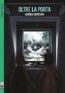 Andrea Ansevini, G. Cicaloni, M. G. Beltrami - Oltre la porta