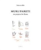 Federico Bilò - Muri/Pareti. Six projects for Rome. Ediz. italiana e inglese