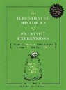 James Mcguire, Whalen Book Works, Alex Kalomeris - The Illustrated Histories of Everyday Expressions