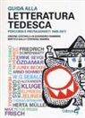Simone Costagli, Alessandro Fambrini, Matteo Galli, Stefania Sbarra - Guida alla letteratura tedesca. Percorsi e protagonisti 1945-2017