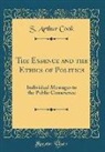 S. Arthur Cook - The Essence and the Ethics of Politics