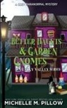 Michelle M. Pillow - Better Haunts and Garden Gnomes