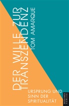 Tom Amarque - Der Wille zur Transzendenz
