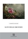 Caterina Tagliani - Kate delle orchidee