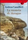 Andrea Camilleri - La moneta di Akragas