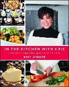 Kris Jenner - In the Kitchen With Kris A Kollection of Kardashian-Jenner Family Favorites