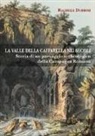 Rachele Dubbini - La valle della Caffarella nei secoli. Storia di un paesaggio archeologico della Campagna romana