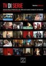 Valentina Mallamaci, Paola Pappalepore - TV di serie. Analisi delle pratiche e dei temi che hanno cambiato il medium