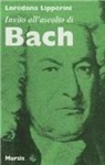 Loredana Lipperini - Invito all'ascolto di Johann Sebastian Bach