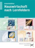 Ev Dr Höll-Stüber, Eva Dr. HÃ¶ll-StÃŒber, Eva Dr. Höll-Stüber, Enn Freese, Enne Freese, Sabine Klug... - Hauswirtschaft nach Lernfeldern: Arbeitsblätter mit eingetragenen Lösungen