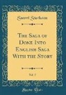 Snorri Sturluson - The Saga of Done Into English Saga With the Story, Vol. 2 (Classic Reprint)