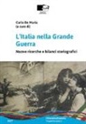 C. De Maria - L'Italia nella Grande Guerra. Nuove ricerche e bilanci storiografici
