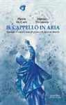 Pietro De Carli, Manlio Malatesta - Il cappello in aria. Quando il corpo è una prigione e il cuore in libertà