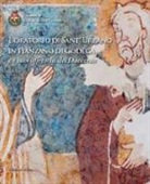 Giorgio Fossaluzza, Susanna Maset - L'oratorio di Sant'Urbano in Pianzano di Godega e i suoi affreschi del Duecento