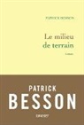Patrick Besson, Besson-p - Le milieu de terrain