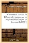 Victorien Bertrand, Bertrand-V - Garo et son cure ou les prones