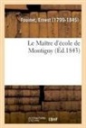 Ernest Fouinet, Fouinet-e - Le maitre d ecole de montigny