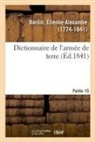 Étienne-Alexandre Bardin, Bardin-e - Dictionnaire de l armee de terre.